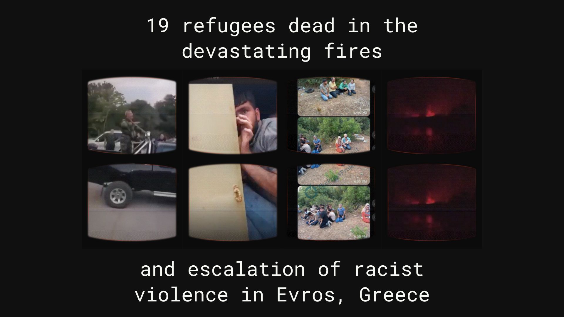 19 refugess dead in the fires and racist violence