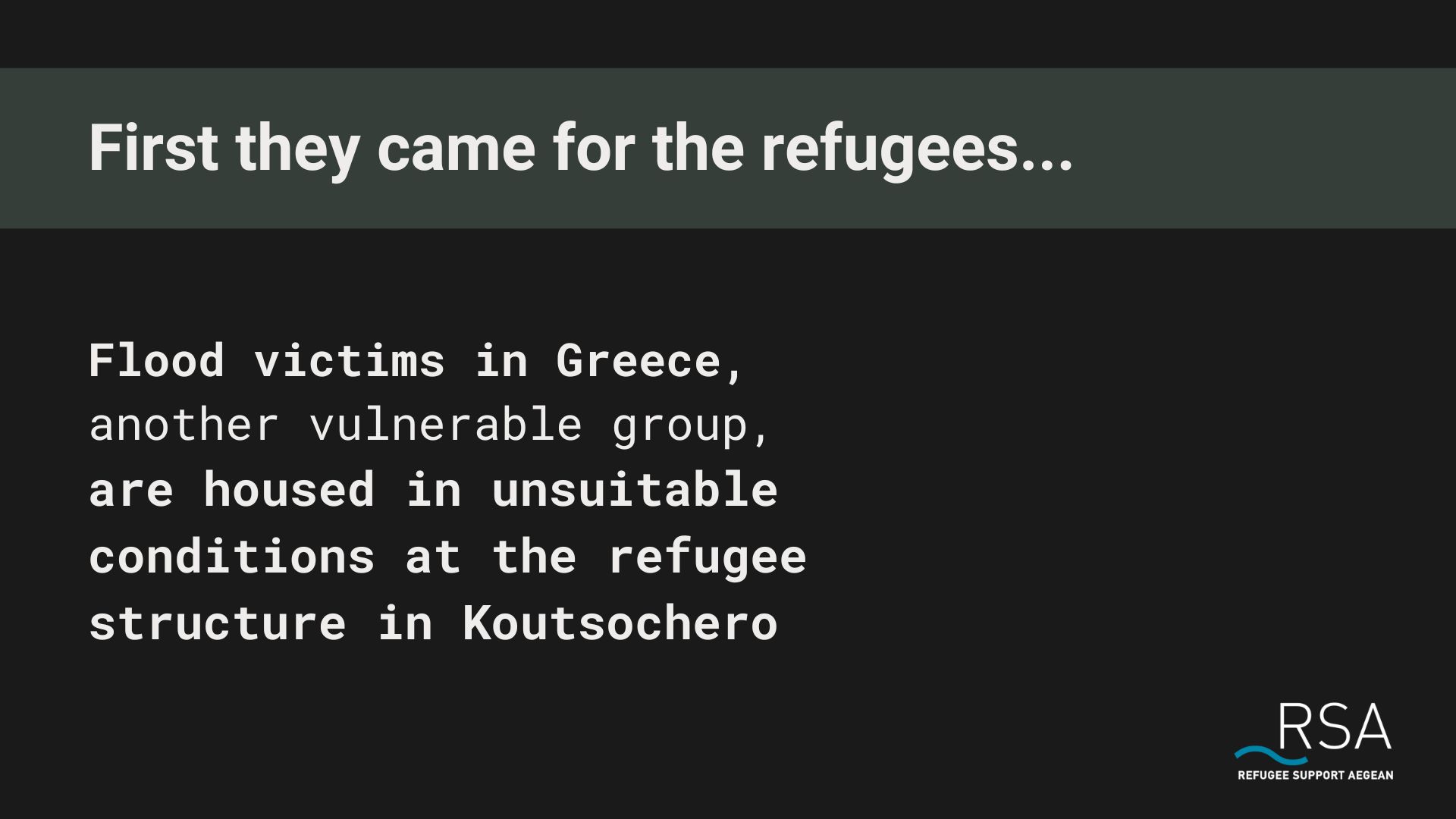 Flood victims in Greece, another vulnerable group, are housed in unsuitable conditions at the refugee structure in Koutsochero