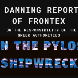 Damning report of the Frontex Fundamental Rights Office on the responsibility of the Greek authorities in the Pylos shipwreck