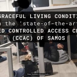Disgraceful living conditions in the ‘state-of-the-art’ Closed Controlled Access Centre of Samos
