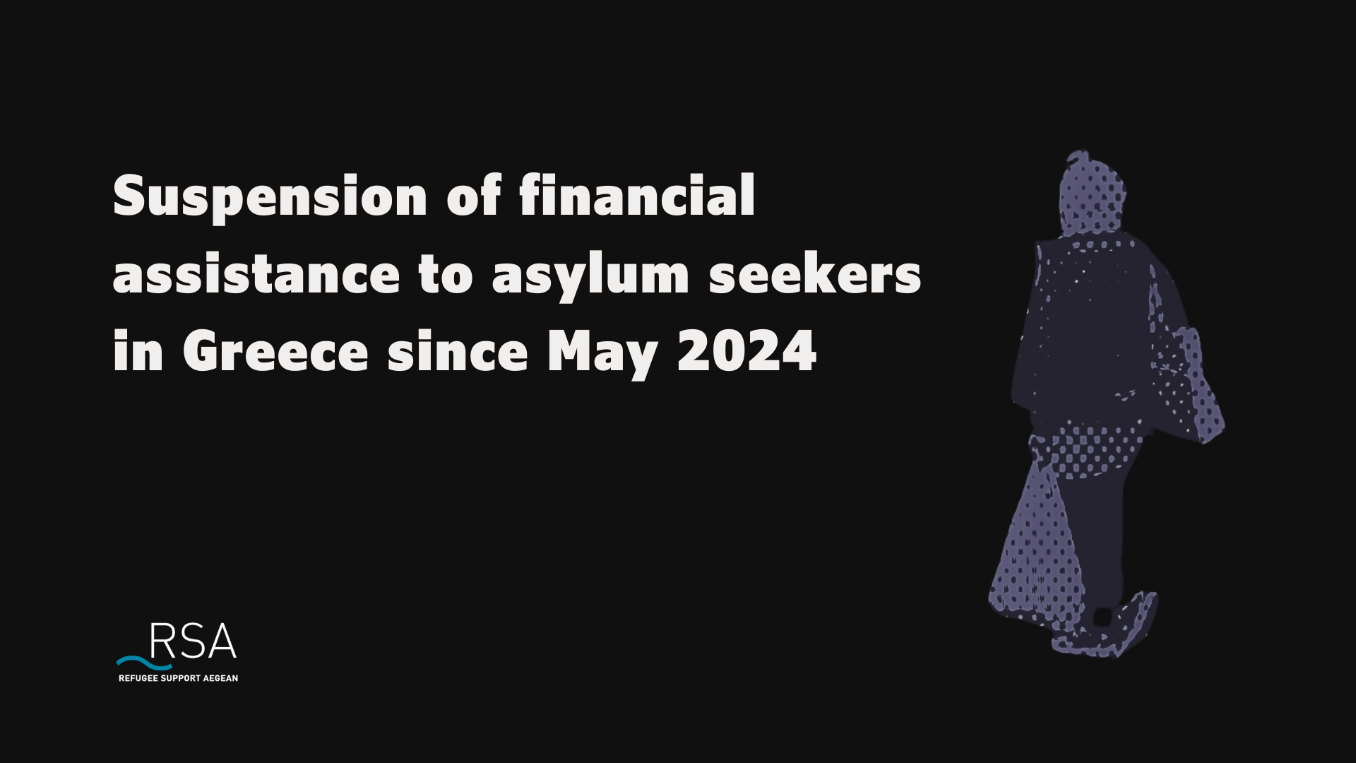 Suspension of financial assistance to asylum seekers in Greece since May 2024