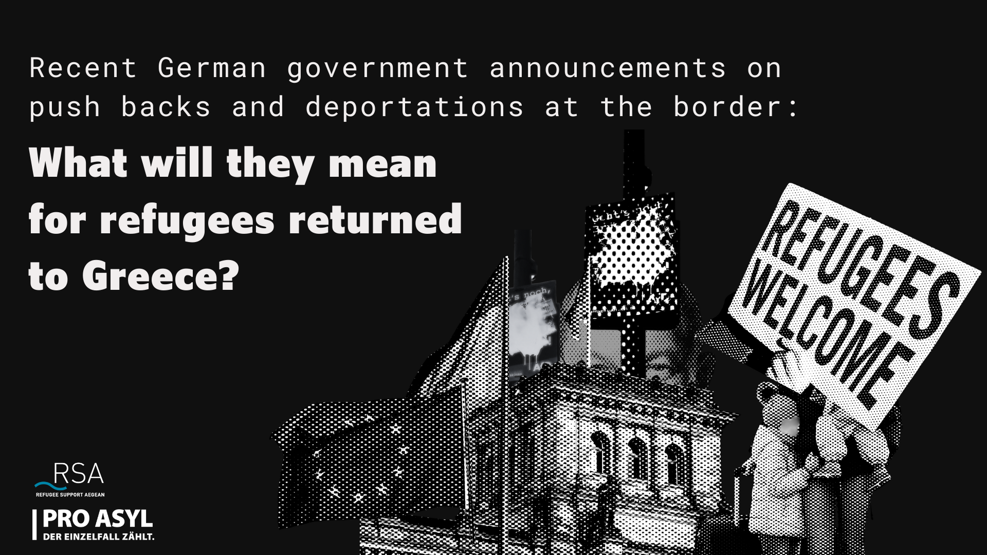 Recent German government announcements on push backs and deportations at the border: What will they mean for refugees returned to Greece?