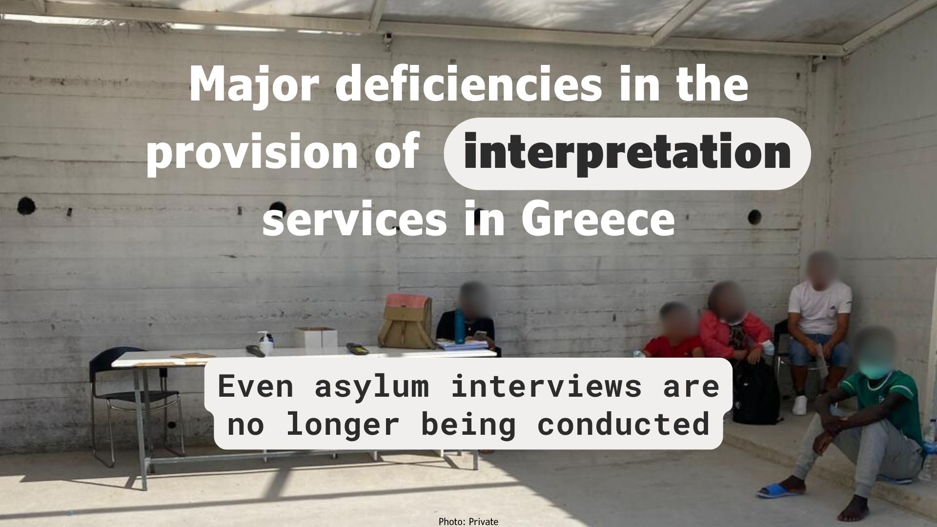 Major deficiencies in the provision of interpretation services in Greece